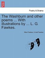 Washburn and Other Poems ... with Illustrations by ... L. G. Fawkes.