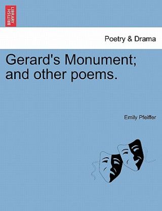 Gerard's Monument; And Other Poems.
