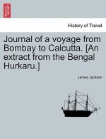 Journal of a Voyage from Bombay to Calcutta. [an Extract from the Bengal Hurkaru.]