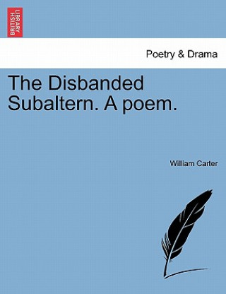 Disbanded Subaltern. a Poem.