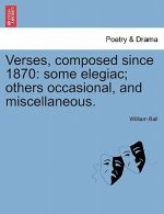 Verses, Composed Since 1870