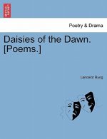 Daisies of the Dawn. [Poems.]