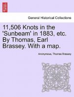 11,506 Knots in the 'Sunbeam' in 1883, Etc. by Thomas, Earl Brassey. with a Map.