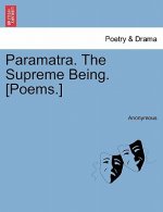 Paramatra. the Supreme Being. [Poems.]