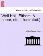 Well Hall, Eltham. a Paper, Etc. [Illustrated.]