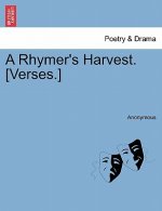 Rhymer's Harvest. [Verses.]