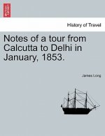 Notes of a Tour from Calcutta to Delhi in January, 1853.