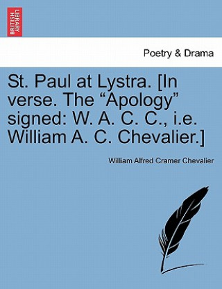 St. Paul at Lystra. [in Verse. the Apology Signed