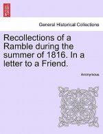Recollections of a Ramble During the Summer of 1816. in a Letter to a Friend.