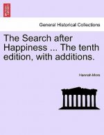 Search After Happiness ... the Tenth Edition, with Additions.