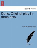 Doris. Original Play in Three Acts.