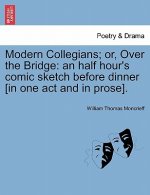 Modern Collegians; Or, Over the Bridge