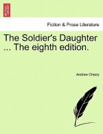 Soldier's Daughter ... the Eighth Edition.