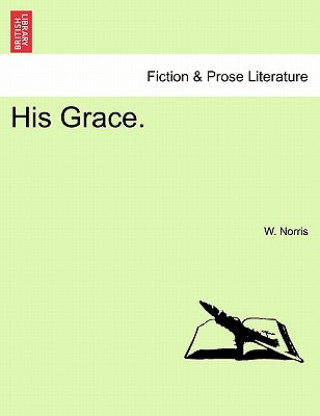 His Grace. Vol. II.