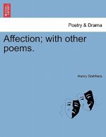 Affection; With Other Poems.