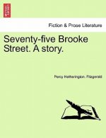 Seventy-Five Brooke Street. a Story.