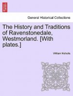 History and Traditions of Ravenstonedale, Westmorland. [With Plates.]