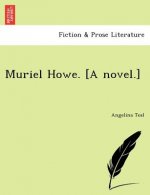 Muriel Howe. [A Novel.]