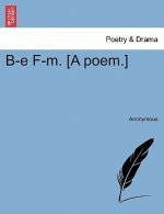 B-E F-M. [a Poem.]