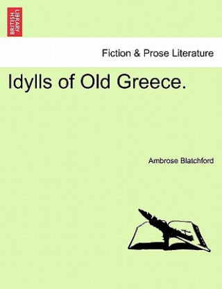 Idylls of Old Greece.