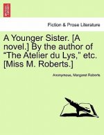 Younger Sister. [A Novel.] by the Author of 