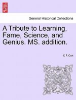 Tribute to Learning, Fame, Science, and Genius. Ms. Addition.