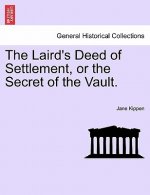 Laird's Deed of Settlement, or the Secret of the Vault.