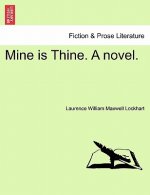 Mine Is Thine. a Novel.