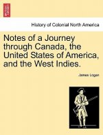 Notes of a Journey Through Canada, the United States of America, and the West Indies.