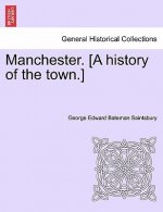 Manchester. [A History of the Town.]