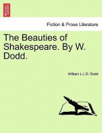 Beauties of Shakespeare. by W. Dodd.