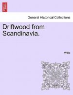 Driftwood from Scandinavia.