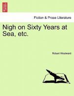 Nigh on Sixty Years at Sea, Etc.
