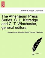 Athen Um Press Series. G. L. Kittredge and C. T. Winchester, General Editors.