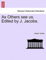 As Others See Us. Edited by J. Jacobs.