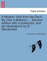 Modern Visit from the Devil. by One in Babylon ... Second Edition with a PostScript, and Ten Illustrations by D. MacDonald.