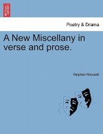 New Miscellany in Verse and Prose.