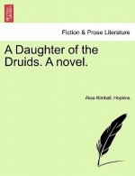 Daughter of the Druids. a Novel.