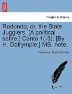 Rodondo; Or, the State Jugglers. [A Political Satire.] Canto 1(-3). [By H. Dalrymple.] Ms. Note.