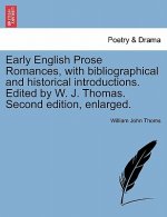 Early English Prose Romances, with Bibliographical and Historical Introductions. Edited by W. J. Thomas. Second Edition, Enlarged.