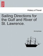 Sailing Directions for the Gulf and River of St. Lawrence.