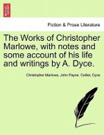 Works of Christopher Marlowe, with Notes and Some Account of His Life and Writings by A. Dyce.