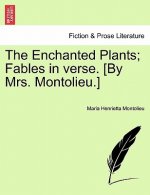 Enchanted Plants; Fables in Verse. [By Mrs. Montolieu.]
