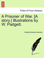 Prisoner of War. [A Story.] Illustrations by W. Padgett.