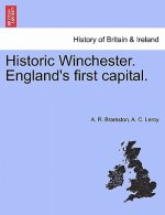 Historic Winchester. England's First Capital. New and Revised Edition.