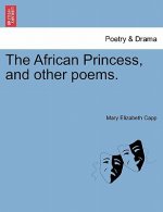 African Princess, and Other Poems.
