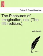 Pleasures of Imagination, Etc. (the Fifth Edition..
