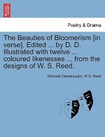Beauties of Bloomerism [in Verse]. Edited ... by D. D. Illustrated with Twelve ... Coloured Likenesses ... from the Designs of W. S. Reed.