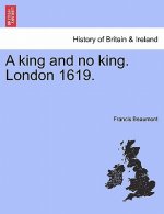 King and No King. London 1619.