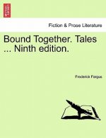 Bound Together. Tales ... Ninth Edition.